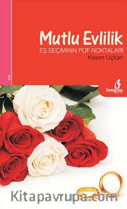 Mutlu Evlilik <br /> Eş Seçiminin Püf Noktaları