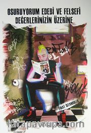 Osuruyorum Edebi ve Felsefi Değerlerinizin Üzerine