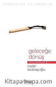 Geleceğe Dönüş / Risale Okumaları -5