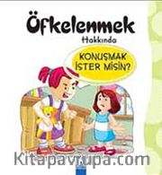 Öfkelenmek Hakkında Konuşmak İster misin?