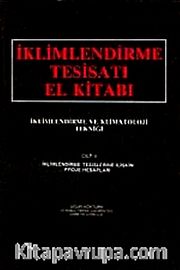 İklimlendirme ve Klimatoloji Tekniği Cilt 2 / İklimlendirme Tesisatı El Kitabı