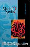 Madde Nedir?