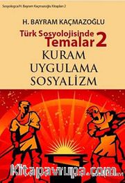 Türk Sosyolojisinde Temalar 2 <br /> Kuram - Uygulama - Sosyalizm