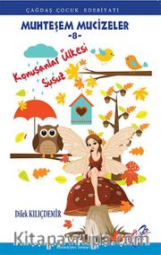 Konuşanlar Ülkesi Susuz / Muhteşem Mucizeler -8