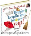 Bugün Kendin İçin Bir Şey Yap!