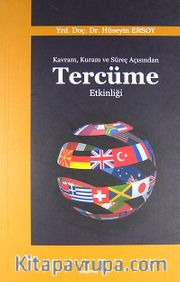 Kavram, Kuram ve Süreç Açısından Tercüme Etkinliği
