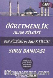 2013 Öğretmenlik Alan Bilgisi Din Kültürü ve Ahlak Bilgisi Soru Bankası