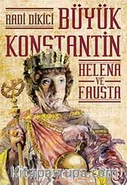 Büyük Konstantin <br /> Helena ve Fausta