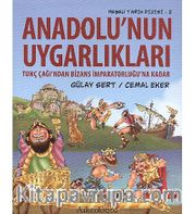 Anadolu'nun Uygarlıkları <br /> Tunç Çağı'ndan Bizans İmparatorluğu'na Kadar / Neşeli Tarih Dizisi - 2