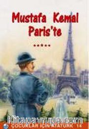 Mustafa Kemal Paris'te / Çocuklar İçin Atatürk