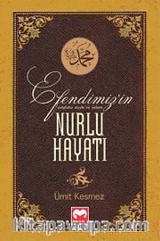 Efendimizin Nurlu Hayatı