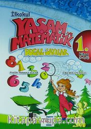 İlkokul Yaşam ve Matematik <br /> Doğal Sayılar 1. Kitap (6-9 yaş)