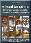 Mimari Metaller & Özellikleri, Bozulma Nedenleri, Koruma ve Restorasyon Teknikleri