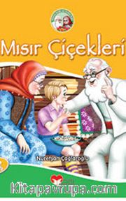 Mısır Çiçekleri / Pamuk Dede İle Şeker Nine Serisi