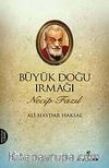 Büyük Doğu Irmağı Necip Fazıl Kısakürek