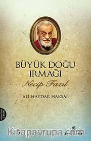 Büyük Doğu Irmağı Necip Fazıl Kısakürek