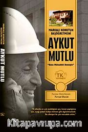Markalı Konutun Başöğretmeni Aykut Mutlu: Bana Müteahhit Demeyin