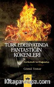 Türk Edebiyatında Fantastiğin Kökenleri