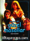 Çocuklar Gibi Güzel Masallar & Masal Antolojisi