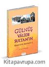 Gülnuş Valide Sultan'ın Hayatı ve Hayratı 1