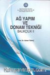 Ağ Yapım ve Donanım Tekniği Balıkçılık II
