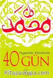 Peygamber Efendimizle 40 Gün