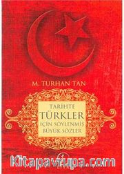Tarihte Türkler İçin Söylenmiş Büyük Sözler