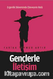 Gençlerle İletişim <br /> Ergenlik Döneminde Ebeveynin Rolü