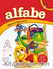 Alfabe <br /> Eğlenerek Öğreniyorum (Silgili Kalem İlaveli)