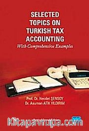 Selected Topics on Turkish Tax Accounting With Comprehensive Examples