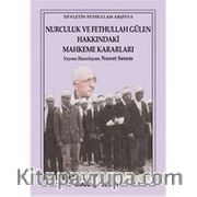 Nurculuk ve Fethullah Gülen Hakkındaki Mahkeme Kararları