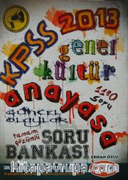 KPSS 2013 Genel Kültür Anayasa-Güncel Olaylar Tamamı Çözümlü Soru Bankası