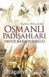 Beylikten Hükümdarlığa Osmanlı Padişahları