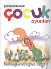 Bütün Dünyadan Çocuk Oyunları