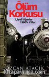 Ölüm Korkusu & Liseli Ajanlar 1960'lı Yıllar