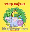 Vahşi Doğada & Hayvan Dostlarım