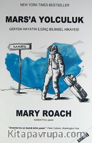 Mars'a Yolculuk <br /> Uzayda Hayatın İlginç Bilimsel Hikayesi