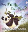 Beni Mutlu Eden Ne?