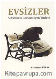 Evsizler Sokakların Görünmeyen Yüzleri