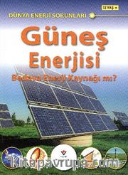 Güneş Enerjisi <br /> Bedava Enerji Kaynağı mı? / Dünya Enerji Sorunları