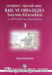 Otohipnoz - Hipnotik Trans - İlkel ve Orta Düzey Savunma Düzenekleri <br /> 10.BPT Eylül 2011 Ders Notları