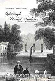 Öyküleriyle İstanbul Anıtları-1 <br /> Sulardır Kuşatan İstanbul'u