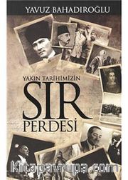 Yakın Tarihimizin Sır Perdesi