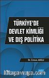 Türkiye'de Devlet Kimliği ve Dış Politika