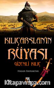 Kılıçarslan'ın Rüyası Gizemli Kılıç