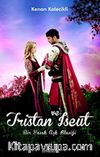 Tristan ve Iseut & Bir Yasak Aşk Klasiği