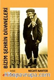 Bizim Şehrin Divaneleri
