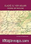 Elazığ İli Yer Adları Üzerine Bir İnceleme