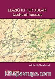 Elazığ İli Yer Adları Üzerine Bir İnceleme