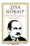 Türkleşmek, İslamlaşmak, Muasırlaşmak